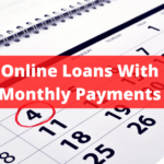 Online Loans With Monthly Payments