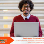 Need money for college Free Application for Federal Student Aid Expected March 2